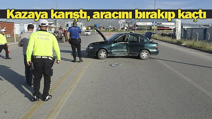 Kazaya karıştı, aracını bırakıp kaçtı