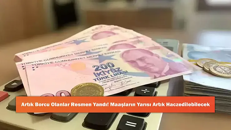 Kredi Kartı ve Kredi Borcu Olanlara Yeni Şok! Maaşların Yarısı Artık Haczedilebilecek