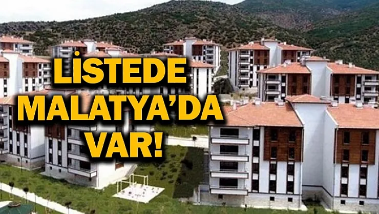Listede Malatya'da var!