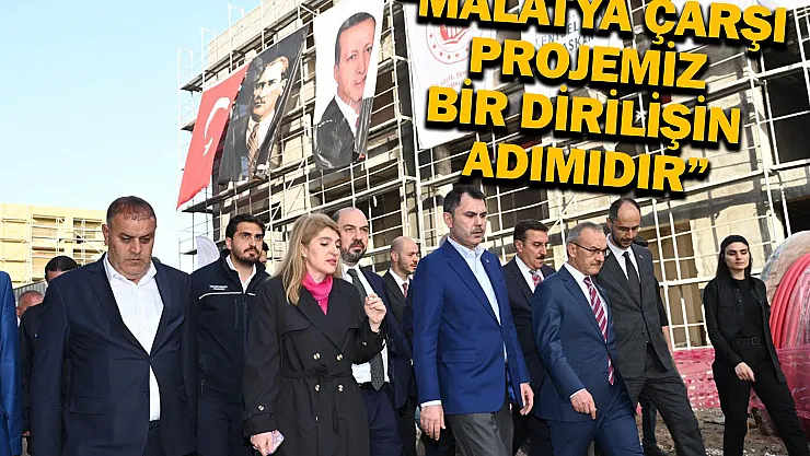 Malatya çarşı projemiz bir dirilişin adımıdır