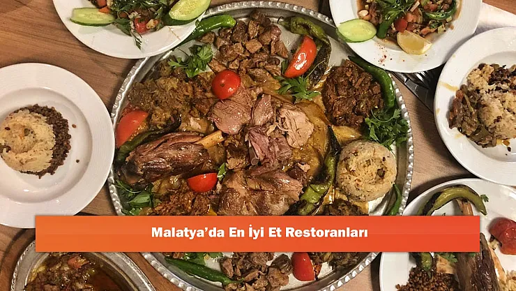 Malatya'da En İyi Et Restoranları