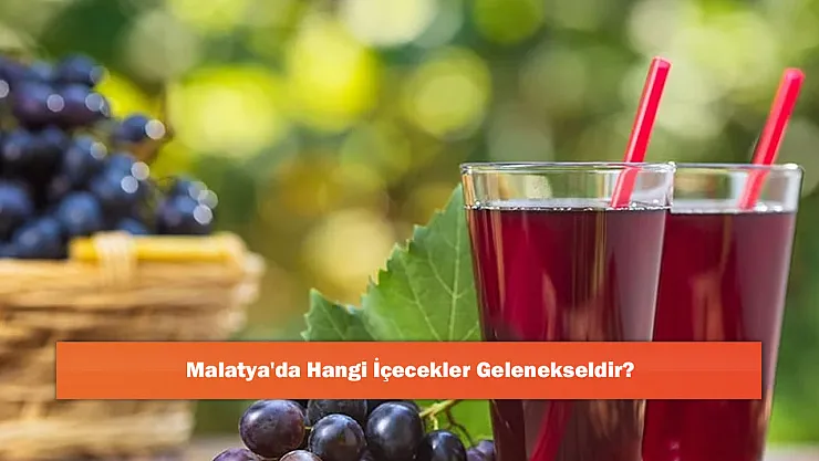 Malatya'da Hangi İçecekler Gelenekseldir?