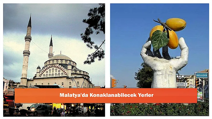 Malatya'da Konaklanabilecek Yerler
