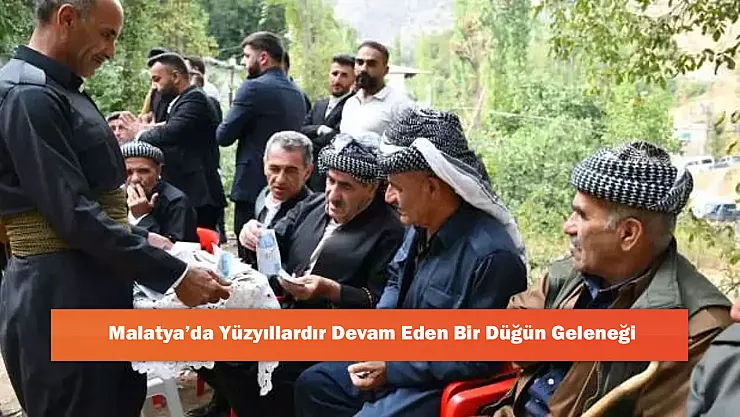 Malatya'da Yüzyıllardır Devam Eden Bir Düğün Geleneği