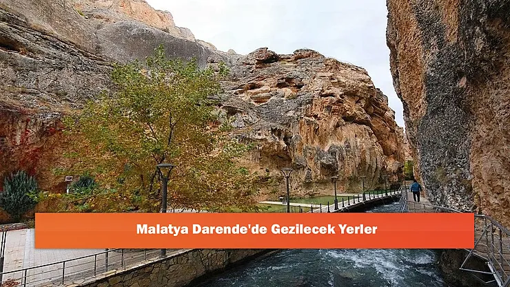 Malatya Darende'de Gezilecek Yerler