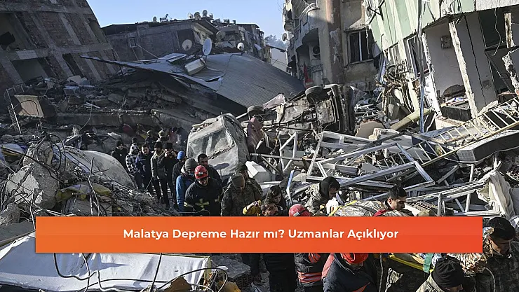 Malatya Depreme Hazır mı? Uzmanlar Açıklıyor