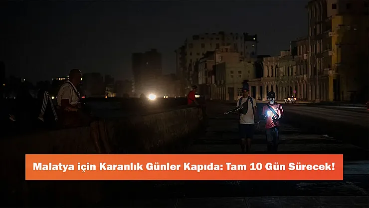 Malatya için Karanlık Günler Kapıda: Tam 10 Gün Sürecek!