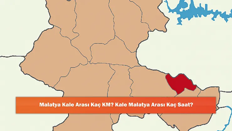 Malatya Kale Arası Kaç KM? Kale Malatya Arası Kaç Saat?