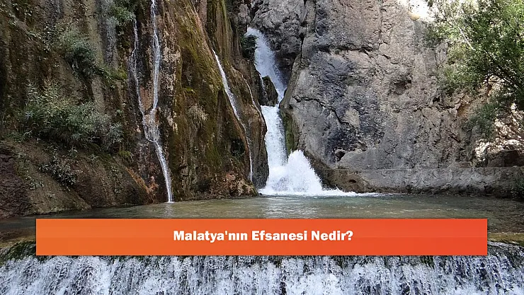 Malatya'nın Efsanesi Nedir?