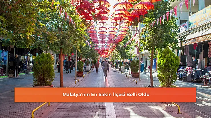 Malatya'nın En Sakin İlçesi Belli Oldu