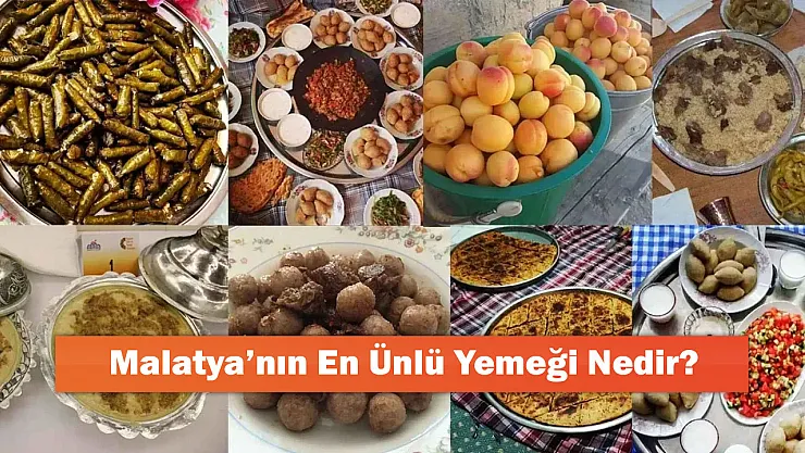 Malatya'nın En Ünlü Yemeği Nedir?