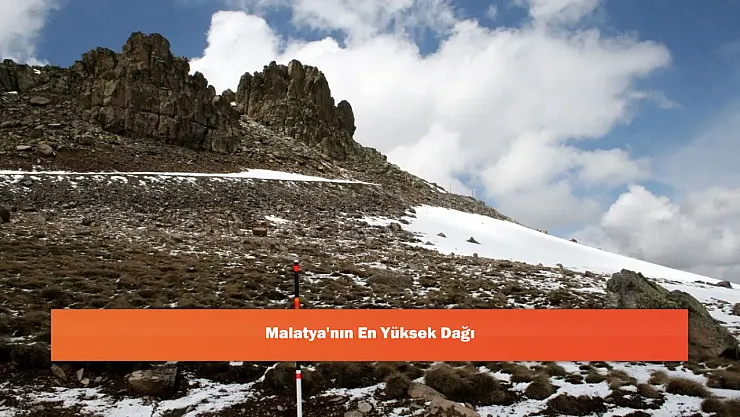 Malatya'nın En Yüksek Dağı