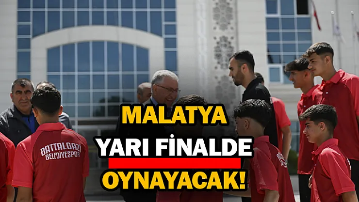 Malatya yarı finalde oynayacak!