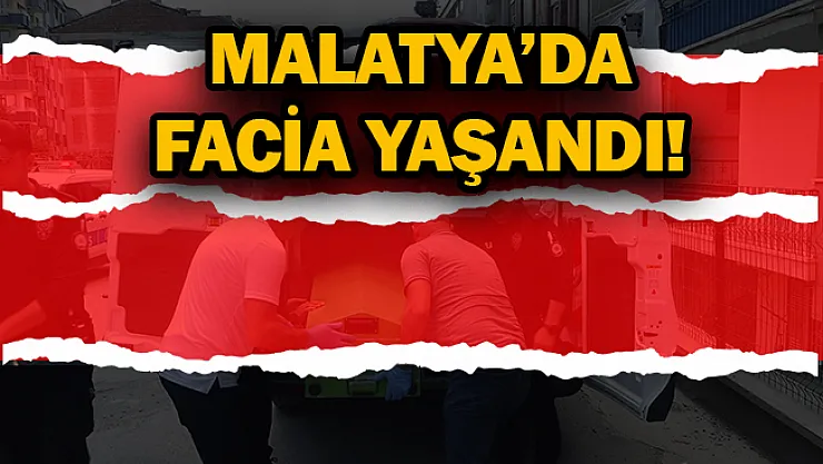 Malatya'da facia yaşandı!