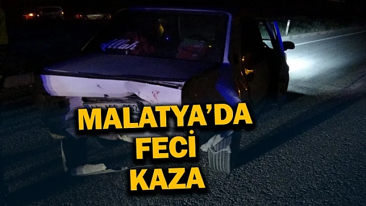 Malatya'da feci kaza!