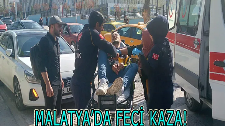 Malatya'da feci kaza!