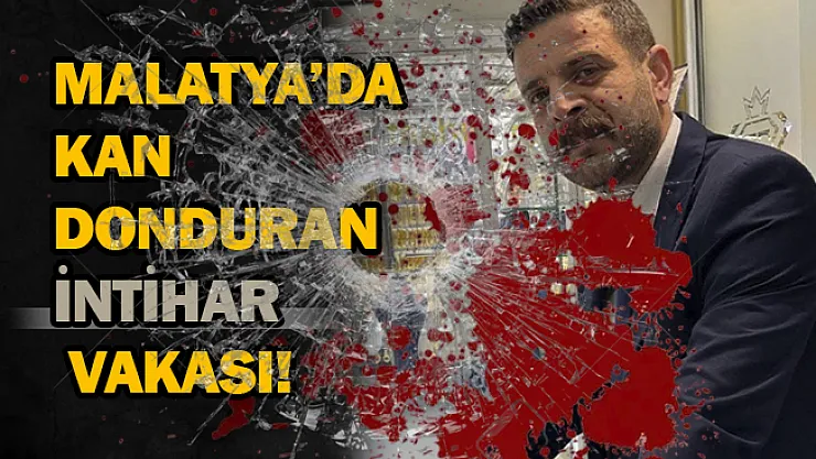 Malatya'da kan donduran intihar vakası!