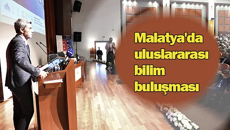 Malatya'da uluslararası bilim buluşması