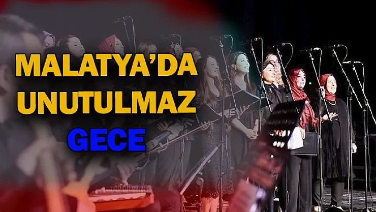 Malatya'da unutulmaz gece