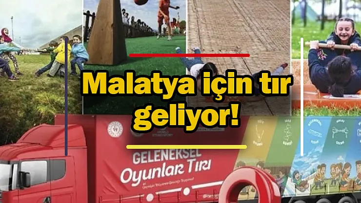 Malatya'ya tır geliyor!