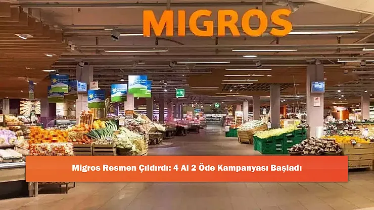 Migros Resmen Çıldırdı: 4 Al 2 Öde Kampanyası Başladı