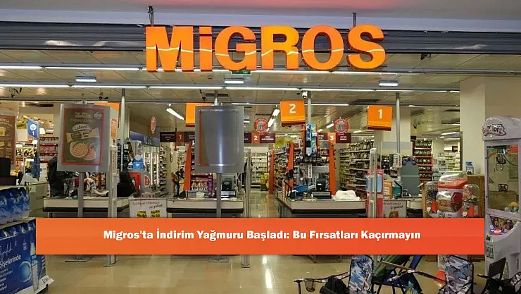 Migros'ta İndirim Yağmuru Başladı: Bu Fırsatları Kaçırmayın