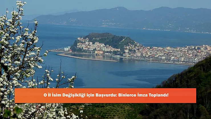 O İl İsim Değişikliği için Başvurdu: Binlerce İmza Toplandı!