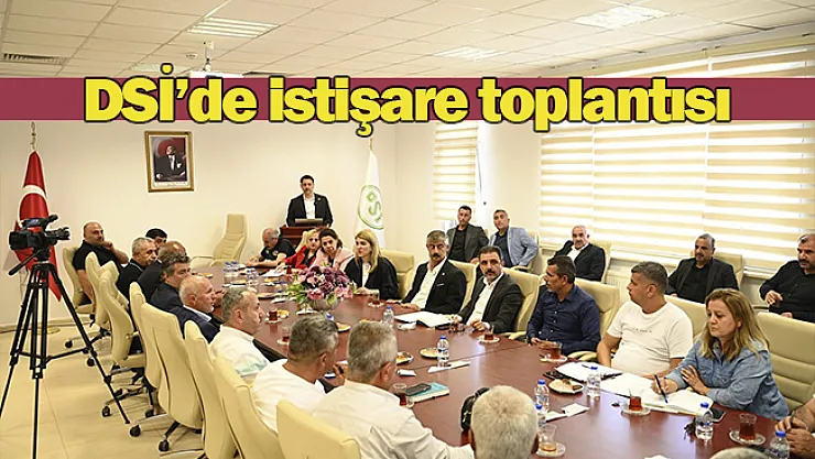 Sulama sezonu öncesi DSİ'de istişare toplantısı yapıldı