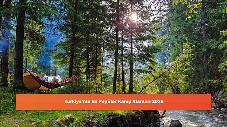Türkiye'nin En Popüler Kamp Alanları 2025
