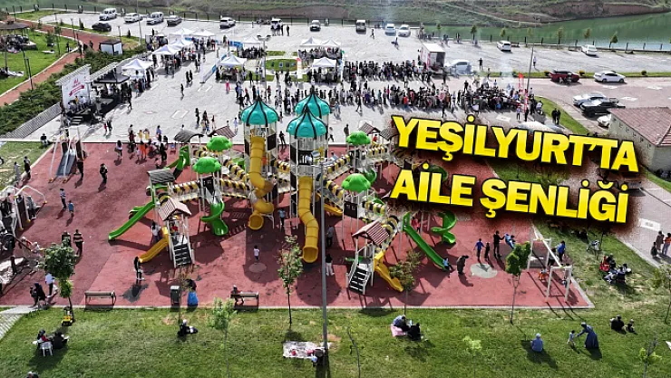 Yeşilyurt Aile Şenlikleri'nde coşku zirveye çıktı