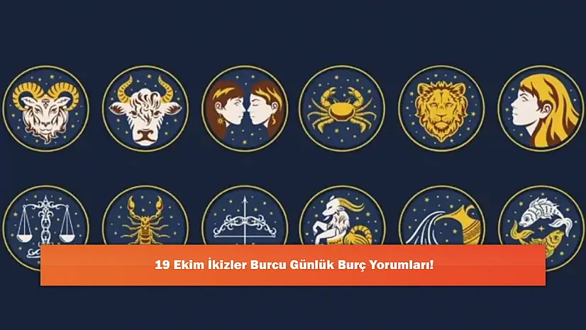 19 Ekim İkizler Burcu Günlük Burç Yorumları!