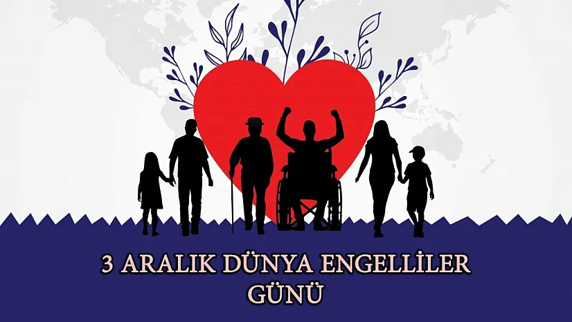 3 Aralık'ta Tek Ses: Engelsiz Toplum için Küresel Farkındalık