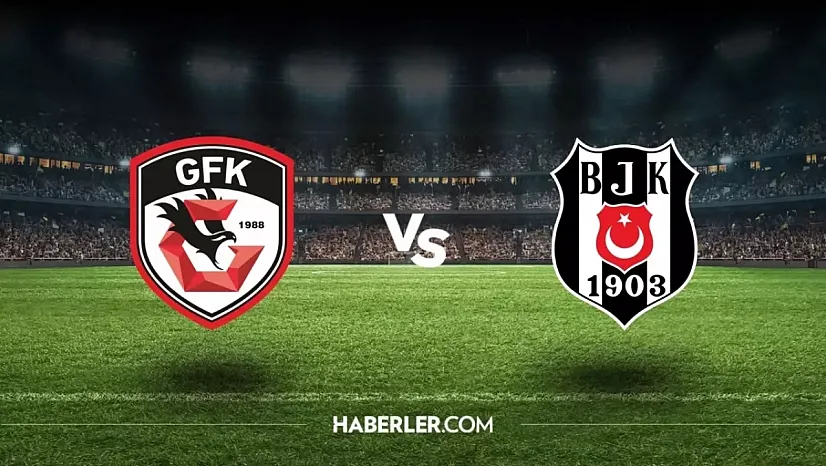 Beşiktaş–Gaziantep FK Kapışması İçin Geri Sayım! Dev Mücadelede Muhtemel 11'ler Belli Oldu