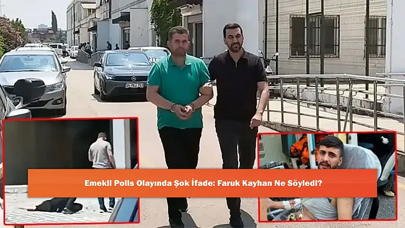 Emekli Polis Olayında Şok İfade: Faruk Kayhan Ne Söyledi?