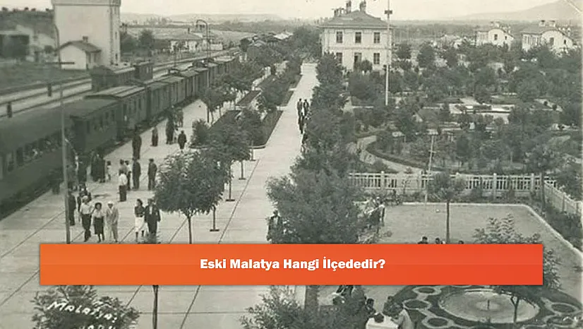 Eski Malatya Hangi İlçededir?