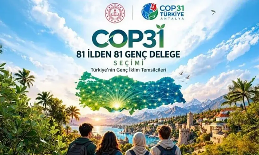 COP31'de Gençlerin Sesi Duyulacak! 81 İlden Delege Seçilecek