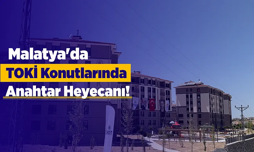Malatya'da Konutlar Ve İş Yerlerinin Anahtarları Teslim Edildi!