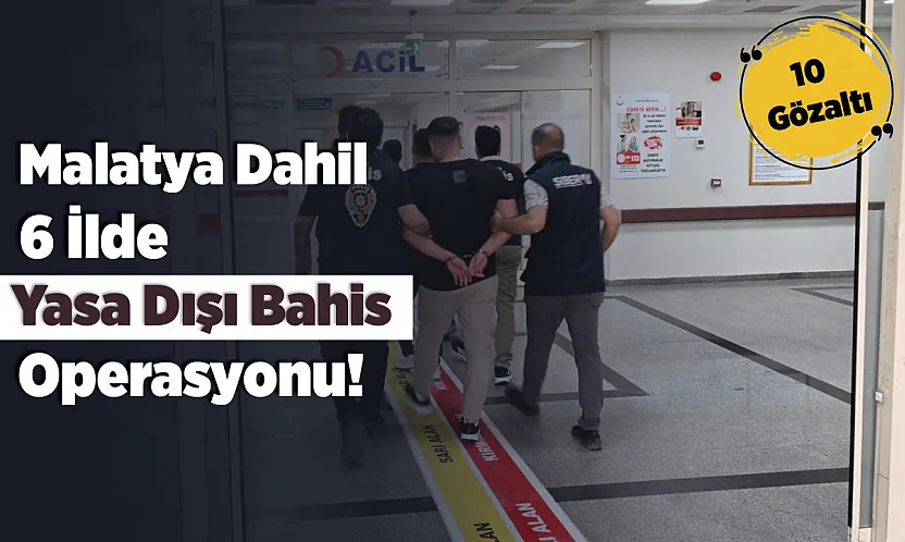 Malatya'nın da Yer Aldığı Bahis Operasyonunda 85 Milyon Liralık Para Trafiği Ortaya Çıkarıldı!